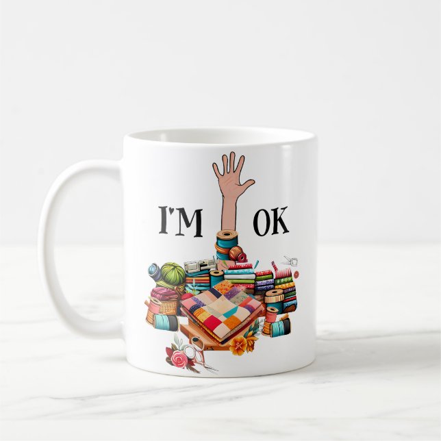 Taza De Café I'M Ok Sewing Quilting For Women Knitting Quilters (Izquierda)