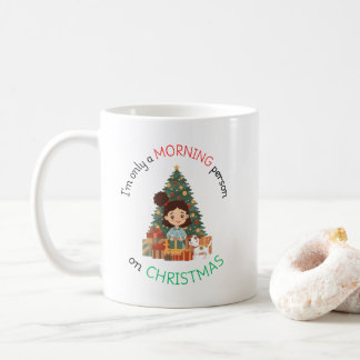 Taza De Café I'm only a morning person on Christmas Mug