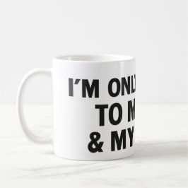 Taza De Café I'm Only Talking to My Dog & My Coffee