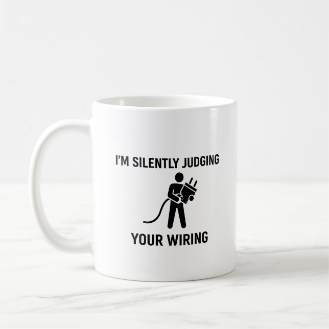 Taza De Café I'm Silently Judging Your Wiring (Izquierda)