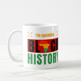 Taza De Café I'm Speaking Black History Month History Teachers