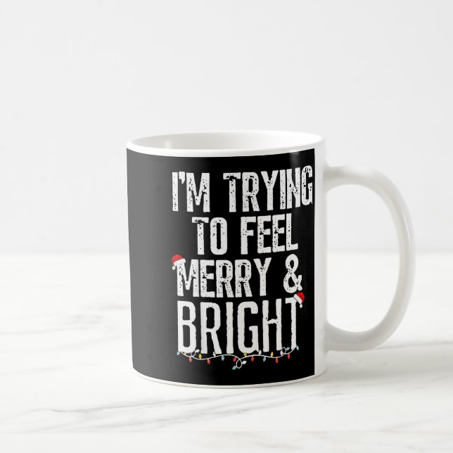 Taza De Café I'm Trying To Feel Merry And Bright Xmas Matching  (Derecha)