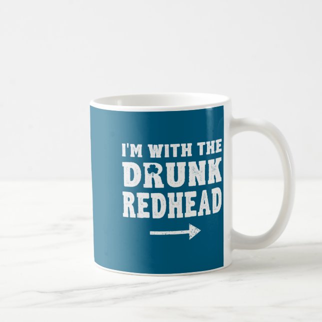 Taza De Café I'm With The Drunk Redhead Funny St Patricks Day  (Derecha)