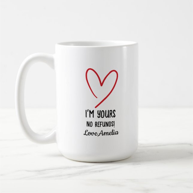 Taza De Café I'm Yours No Refunds Valentine's Day Gift (Izquierda)