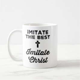 Taza De Café Imitar a los mejores; Imitar a Cristo