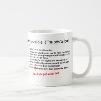 Taza De Café ¡Imposible es apenas una palabra!