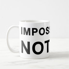 Taza De Café Impossible Is Nothing