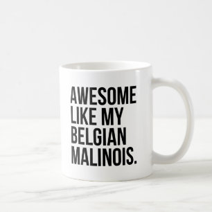 Taza De Café Impresionante, como mi dueño de perro malinés belg