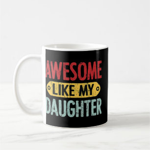 Taza De Café Impresionante como mi hija el día de papá presente