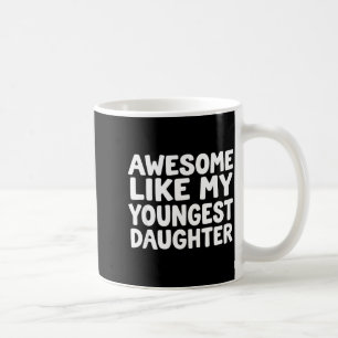 Taza De Café Impresionante como mi hija menor Divertido padre h