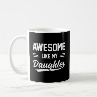 Taza De Café Impresionante Como Mi Hija Papá Padres