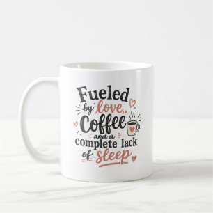 Taza De Café Impulsado por el amor al café y una falta total de