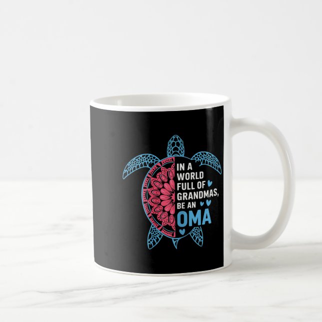 Taza De Café In A World Full Of Grandmas Be An Oma Turtle  (Derecha)
