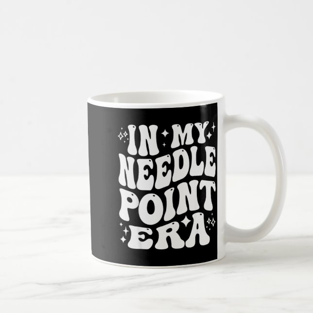 Taza De Café In My Needleint Era Ing Crafter Hobby  (Derecha)