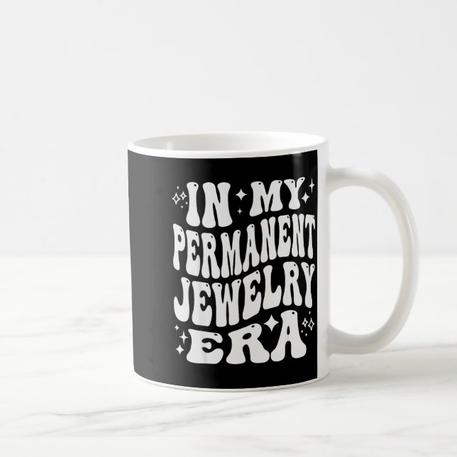 Taza De Café In My Permanent Jewelry Era, Artist Technician  (Derecha)