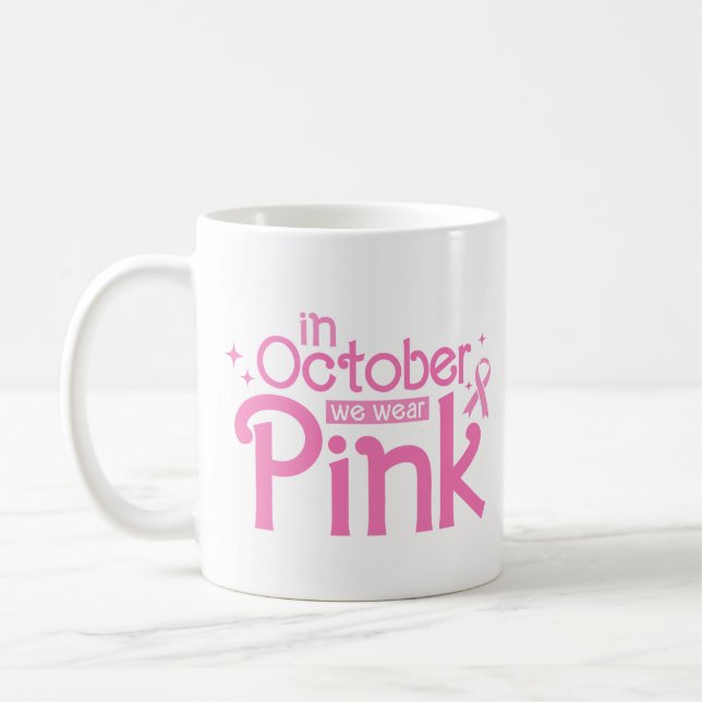 Taza De Café In October We Wear Pink Breast Cancer Awareness (Izquierda)