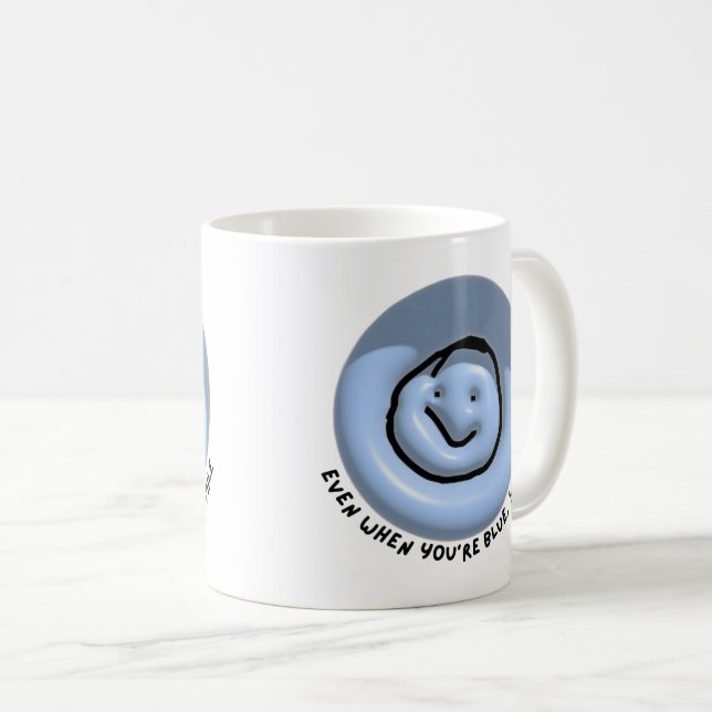 Taza De Café "Incluso cuando eres azul, sonríe" Café motivacion (Anverso derecho)
