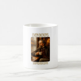 Taza De Café Incluso Dickens se Detuvo para Tomar Café - Taza L