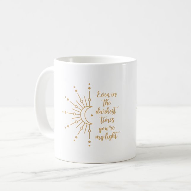 Taza De Café Incluso en los tiempos más oscuros, eres mi Mug li (Anverso izquierdo)