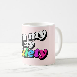 Taza De Café Incluso Mi Ansiedad Tiene Ansiedad