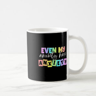 Taza De Café Incluso Mi Ansiedad Tiene Ansiedad Mes De Salud Me