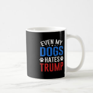 Taza De Café Incluso mi perro odia a Trump Anti Presidente Dona