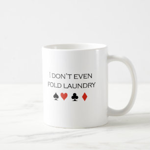Taza De Café Incluso no doblo la camiseta del lavadero