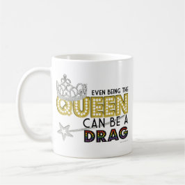 Taza De Café Incluso ser la reina