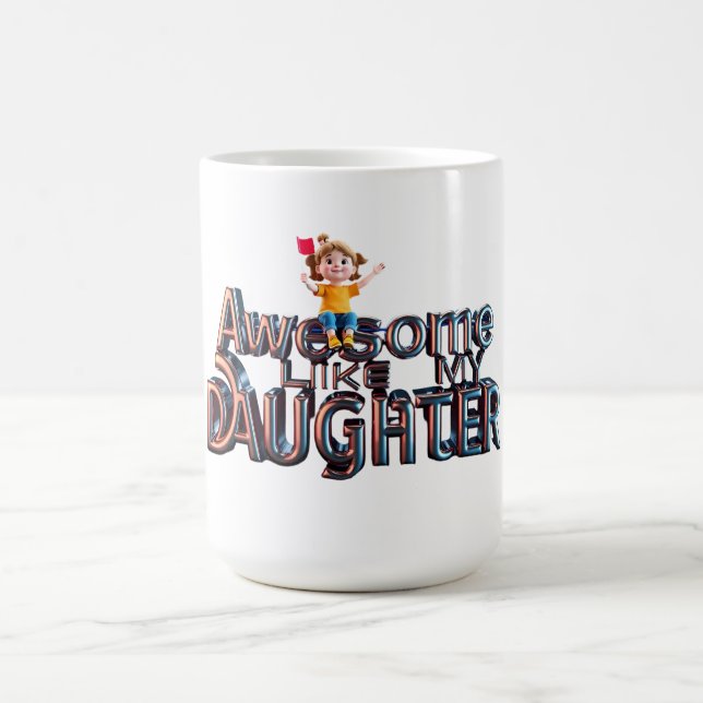 Taza De Café Increíble como mi hija - Diseño del Orgullo de Pap (Centro)