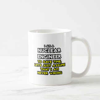 Taza De Café Ingeniero nuclear. Nunca equivocado