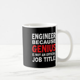 Taza De Café Ingeniero Porque El Genio No Es Una Diversión Ofic