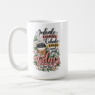 Taza De Café Inhala Coraje Exhala Duda