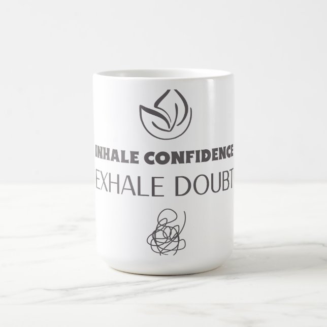 TAZA DE CAFÉ INHALE CONFIDENCE EXHALE DUDA (Centro)