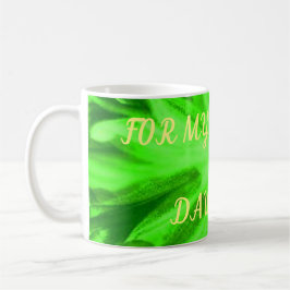 Taza De Café Inscrito para mi hija tipo de naturaleza verde cla