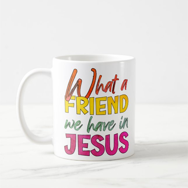Taza De Café Inspirador QUÉ AMIGO TENEMOS EN JESÚS (Izquierda)