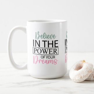 Taza De Café Inspirando creer en tus sueños café
