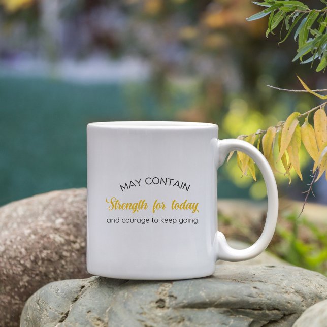 Taza De Café Inspirational Gift May Contain Strength for Today  (Subido por el creador)