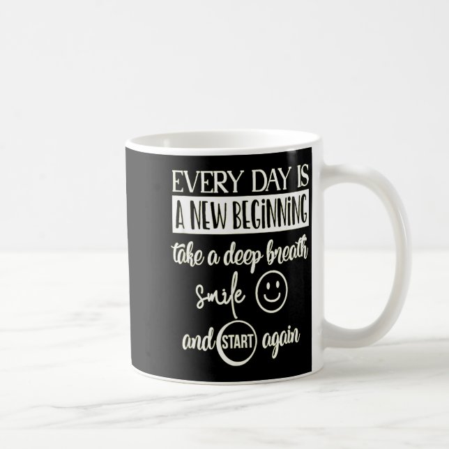 Taza De Café Insrational Everyday Is A New Beginning Sarcasm Te (Derecha)
