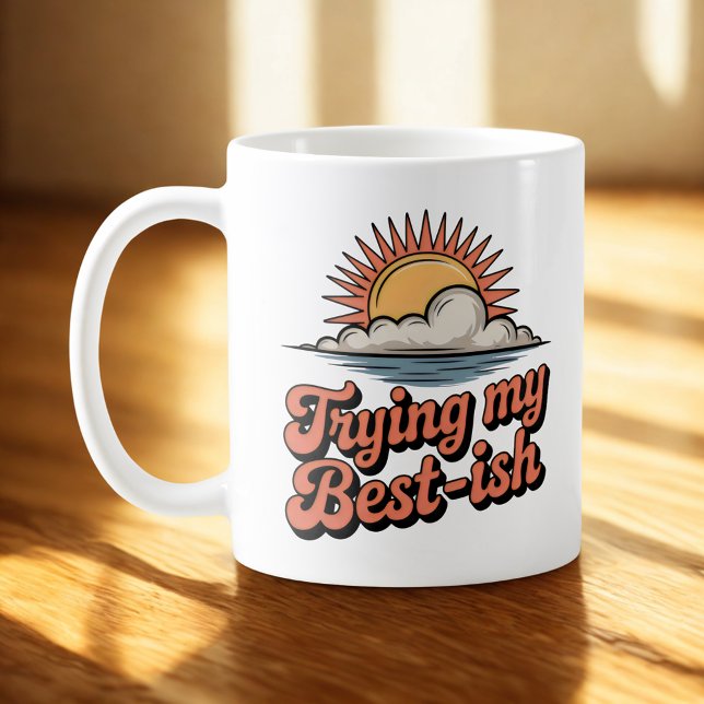 Taza De Café Intentando dar lo mejor de mí | Optimismo autocons (Subido por el creador)