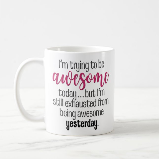 Taza De Café "Intentando ser hoy impresionante" divertido (Izquierda)