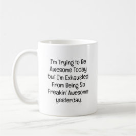 Taza De Café Intentando Ser Increíble Cansado Compañero de Trab