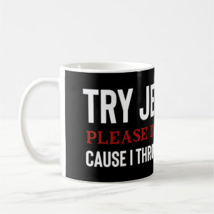 Taza De Café Intentar Jesús Por favor no me prueben T-ShirtFunn