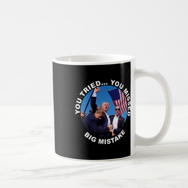 Taza De Café Intentaste perderte el gran error que Trump dispar (Derecha)