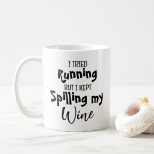 Taza De Café Intenté Correr Pero Seguí Derramando Mi Vino Negro