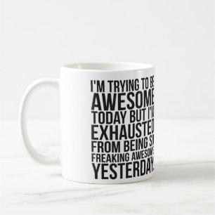 Taza De Café Intento ser genial hoy pero estoy exhausto