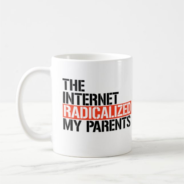 Taza De Café Internet radicalizó a mis padres (Izquierda)