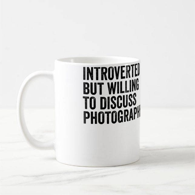 Taza De Café Introverted But Willing To Discuss Photography Pho (Izquierda)