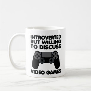 Taza De Café Introverted But Willing To Discuss Video Games