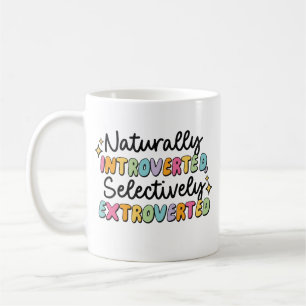 Taza De Café Introvertido naturalmente, extrovertido selectivam