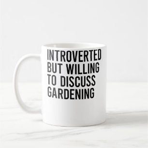 Taza De Café Introvertido Pero Dispuesto A Discutir Jardinería